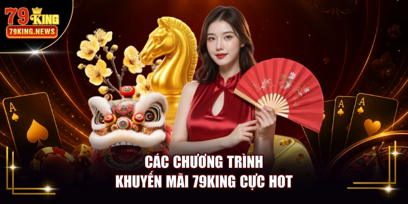 Các chương trình khuyến mãi 79KING cực hot